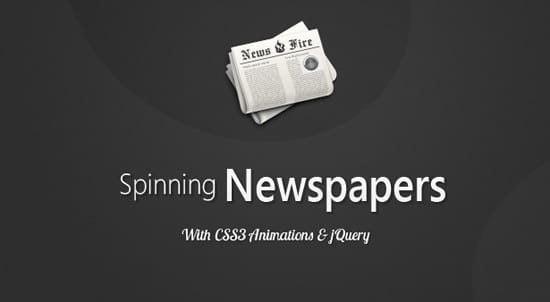 Having Fun With CSS3: Spinning Newspapers